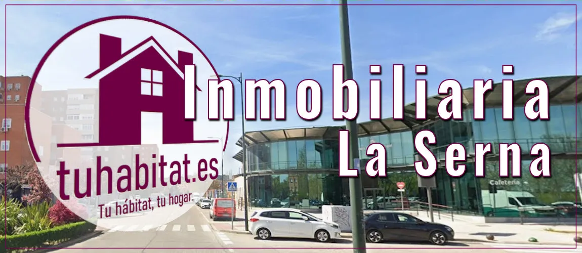 Inmobiliaria en La Serna Fuenlabrada Tu Hábitat